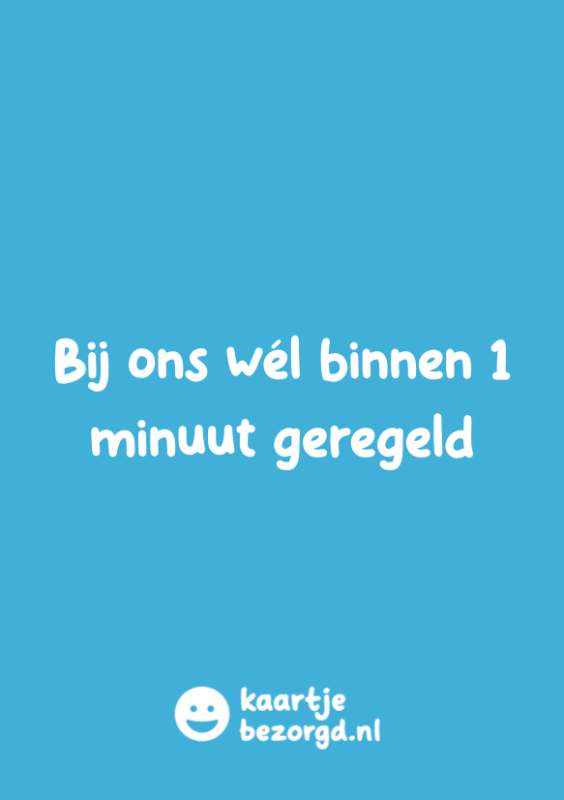 Bij ons wél binnen 1 minuut geregeld