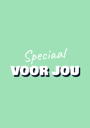 Speciaal voor jou tekst