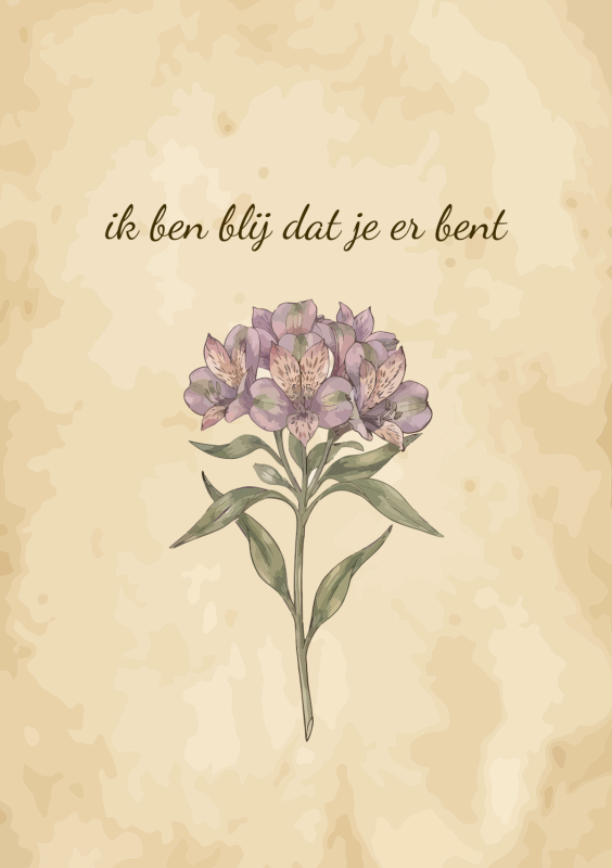 Alstromeria bloem met ik ben blij dat je er bent tekst