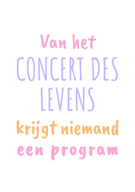 Van het concert des levens krijgt niemand een program