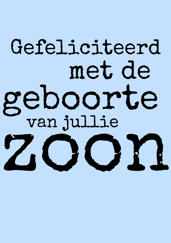 Gefeliciteerd met de geboorte van jullie zoon tekst