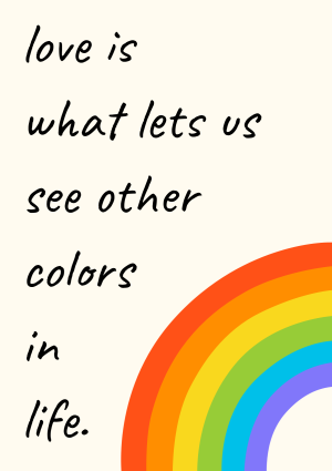 Love is what lets us see other colors in life