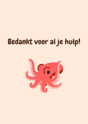 Bedankt voor al je hulp met octopus