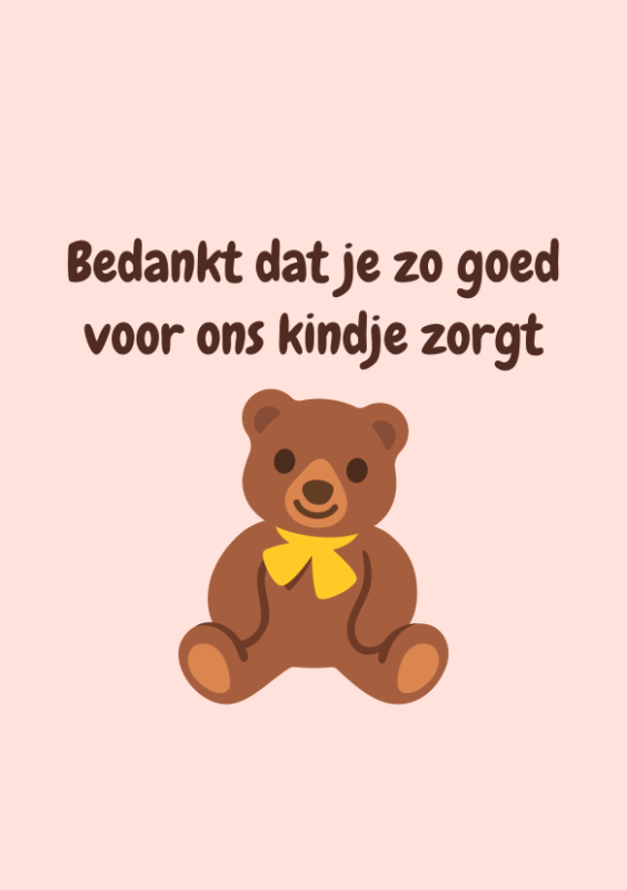 Bedankt dat je zo goed voor ons kindje zorgt