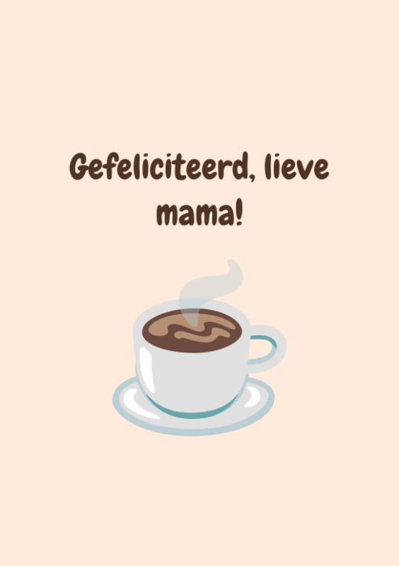 Gefeliciteerd, lieve mama