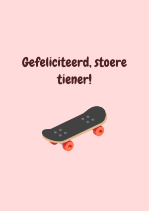 Gefeliciteerd, stoere tiener