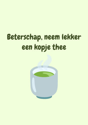 Beterschap, neem lekker een kopje thee