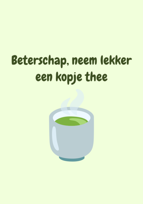 Beterschap, neem lekker een kopje thee