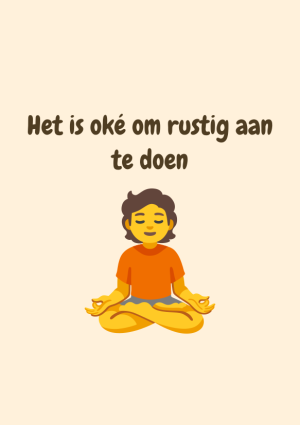 Het is oké om rustig aan te doen