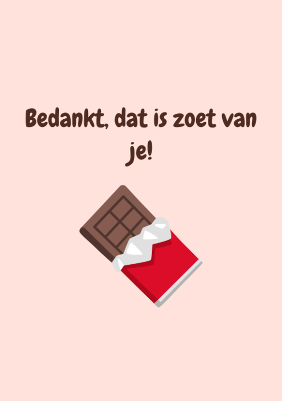 Bedankt, dat is zoet van je