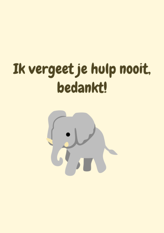 Ik vergeet je hulp nooit, bedankt