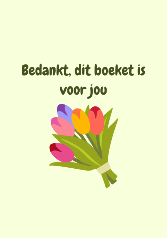 Bedankt, dit boeket is voor jou