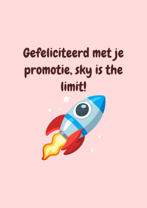 Gefeliciteerd met je promotie, sky is the limit