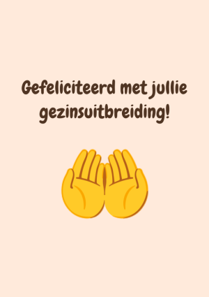 Gefeliciteerd met jullie gezinsuitbreiding