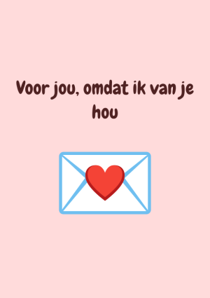 Voor jou, omdat ik van je hou