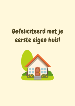 Gefeliciteerd met je eerste eigen huis