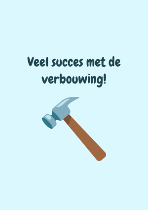 Veel succes met de verbouwing