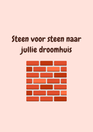 Steen voor steen naar jullie droomhuis