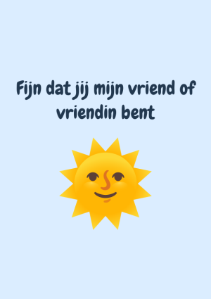 Fijn dat jij mijn vriend of vriendin bent