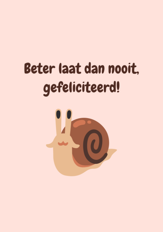 Beter laat dan nooit, gefeliciteerd