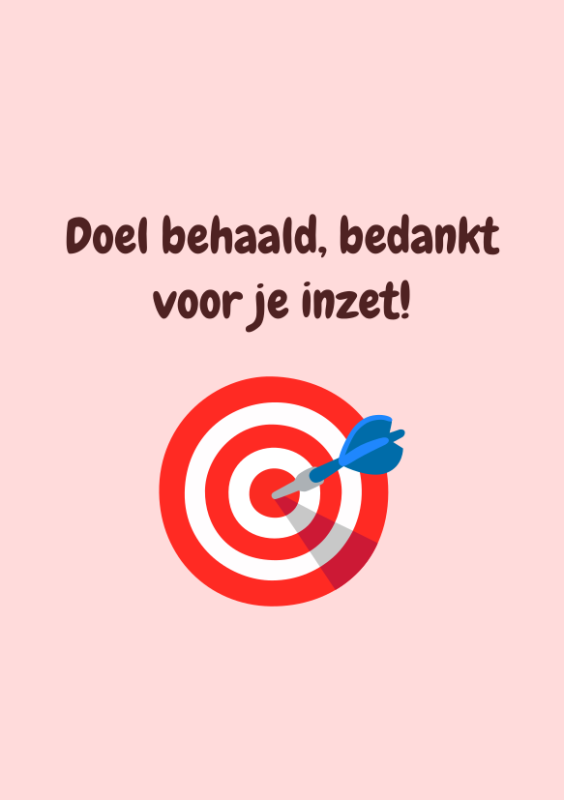 Doel behaald, bedankt voor je inzet
