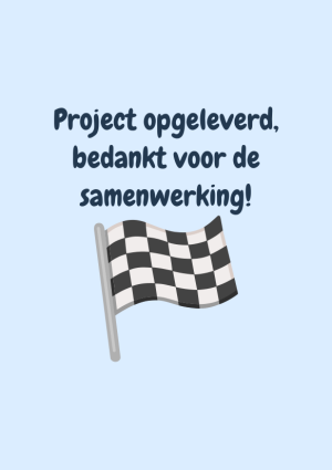 Project opgeleverd, bedankt voor de samenwerking