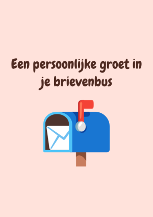Een persoonlijke groet in je brievenbus