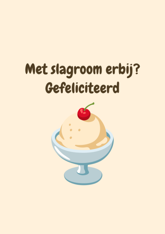 Met slagroom erbij? Gefeliciteerd