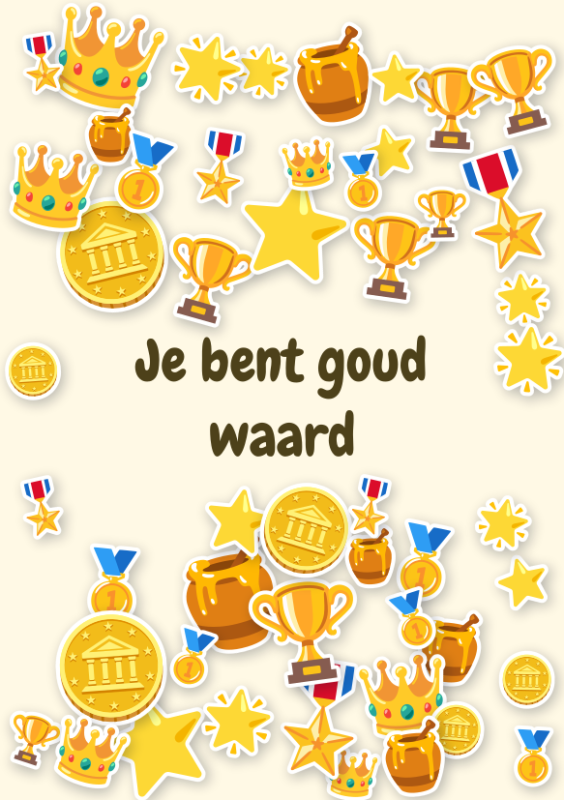 Je bent goud waard