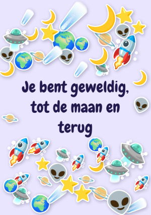 Je bent geweldig, tot de maan en terug
