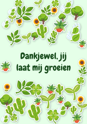 Dankjewel, jij laat mij groeien